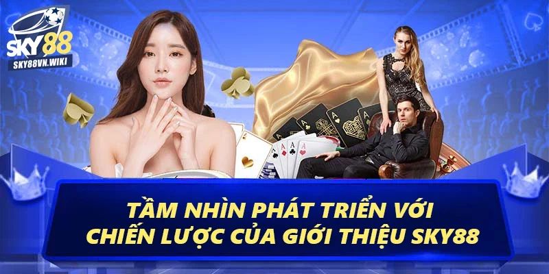 Sky88 đánh dấu bước chuyển mình mạnh mẽ